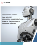 L'Embarqué White paper ADLink White paper : Comment les plateformes COM-HPC et Smarc portent une avancée majeure en robotique humanoïde